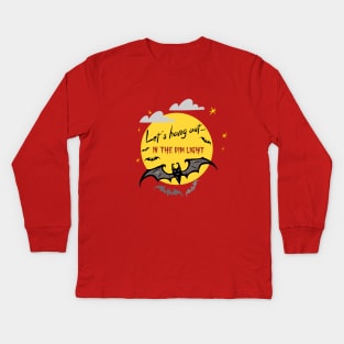 Let's hang out... in the dim light Kids Long Sleeve T-Shirt